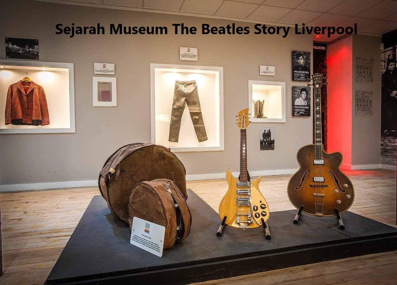 Sejarah Museum The Beatles Story Liverpool